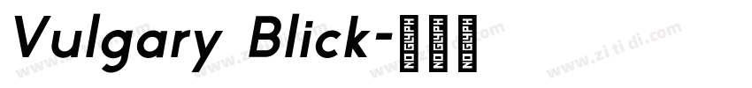 Vulgary Blick字体转换 Vulgary Blick字体转换